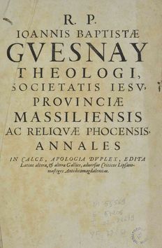 Provinciae Massiliensis ac reliquae Phocensis annales sive Massilia gentilis et Christian [suivi de] Response a une lettre intitulée : Les sentimens de M. Jean Lannoy.